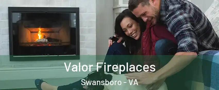 Valor Fireplaces Swansboro - VA