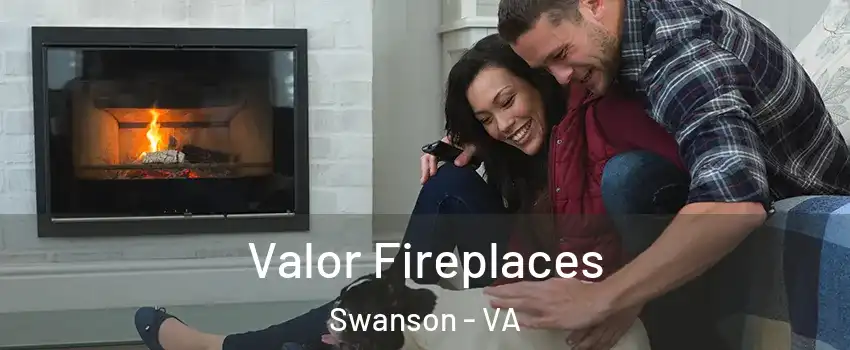 Valor Fireplaces Swanson - VA