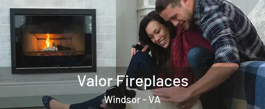 Valor Fireplaces Windsor - VA