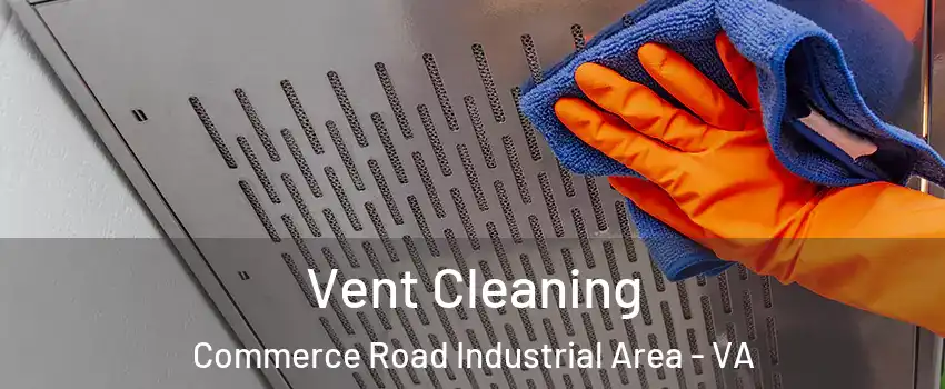 Vent Cleaning Commerce Road Industrial Area - VA