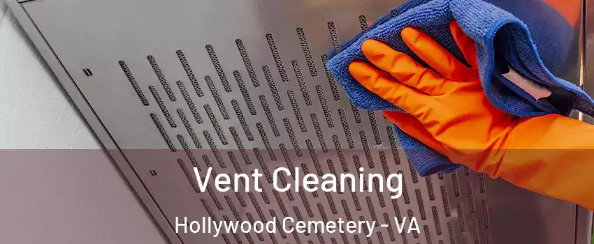 Vent Cleaning Hollywood Cemetery - VA