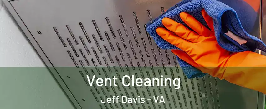 Vent Cleaning Jeff Davis - VA