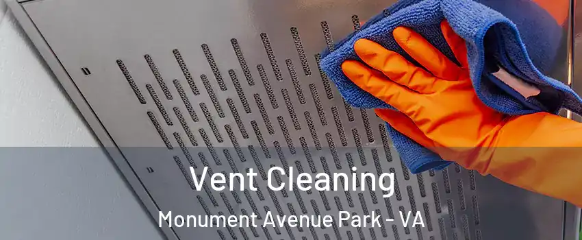 Vent Cleaning Monument Avenue Park - VA