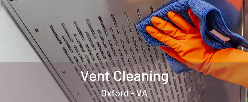 Vent Cleaning Oxford - VA