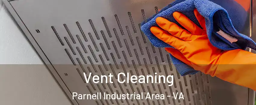 Vent Cleaning Parnell Industrial Area - VA