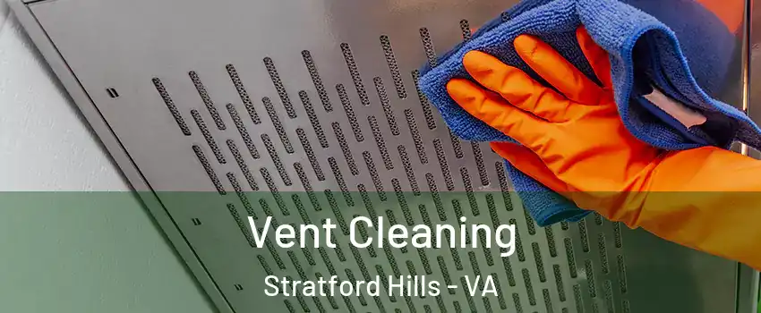 Vent Cleaning Stratford Hills - VA