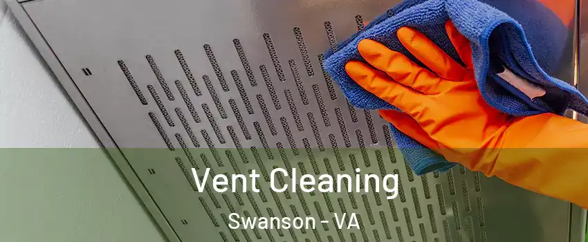 Vent Cleaning Swanson - VA