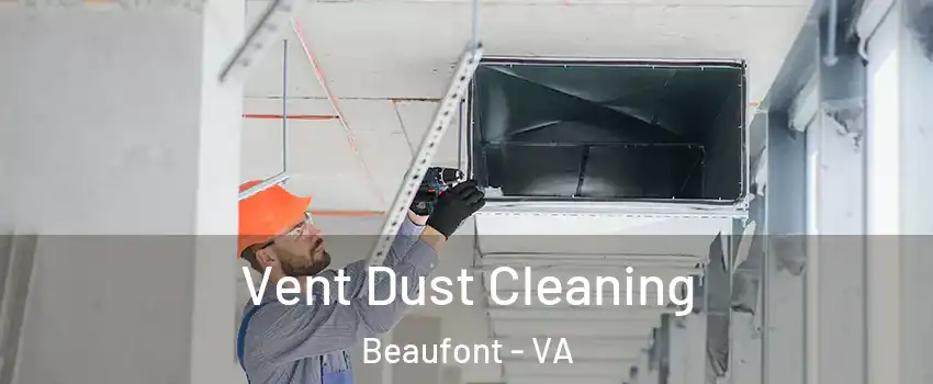 Vent Dust Cleaning Beaufont - VA