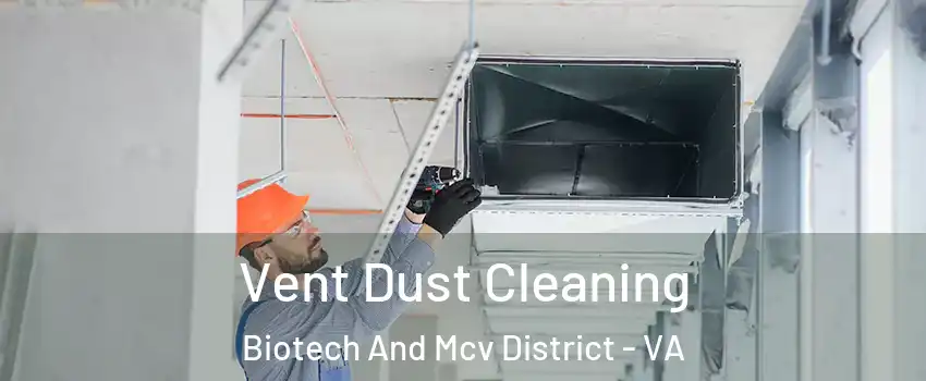Vent Dust Cleaning Biotech And Mcv District - VA