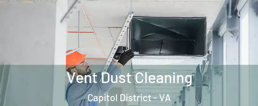 Vent Dust Cleaning Capitol District - VA