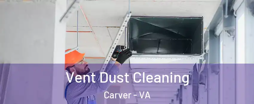 Vent Dust Cleaning Carver - VA