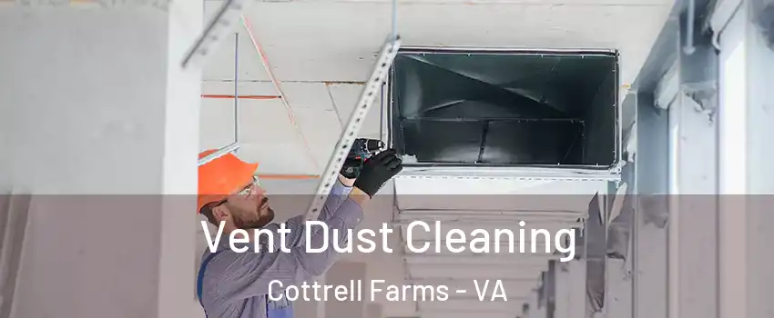 Vent Dust Cleaning Cottrell Farms - VA