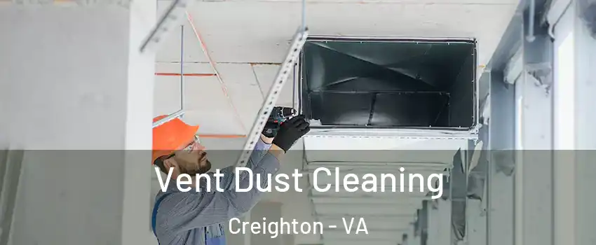 Vent Dust Cleaning Creighton - VA