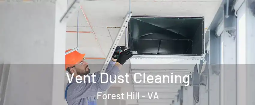 Vent Dust Cleaning Forest Hill - VA