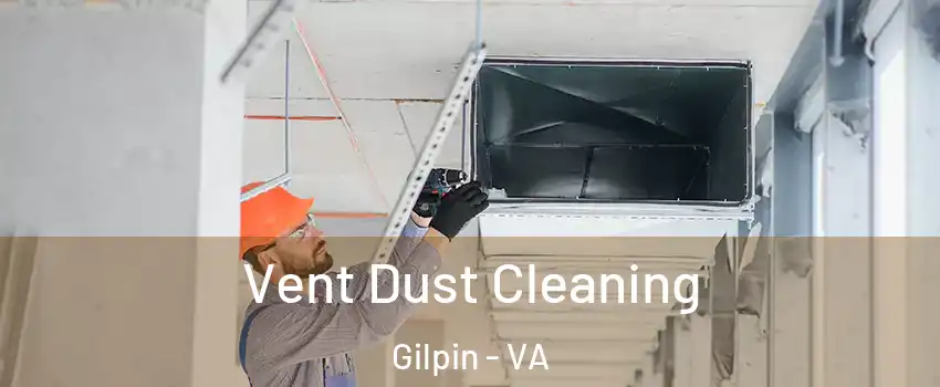 Vent Dust Cleaning Gilpin - VA