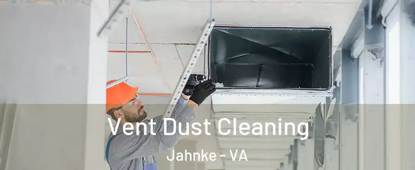 Vent Dust Cleaning Jahnke - VA