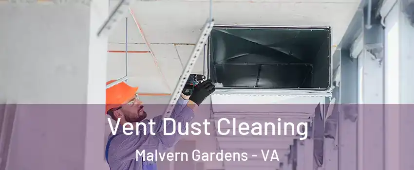 Vent Dust Cleaning Malvern Gardens - VA