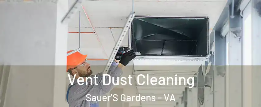 Vent Dust Cleaning Sauer'S Gardens - VA
