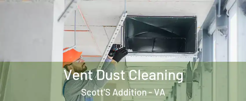 Vent Dust Cleaning Scott'S Addition - VA