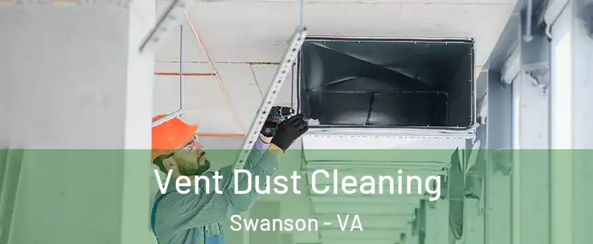 Vent Dust Cleaning Swanson - VA