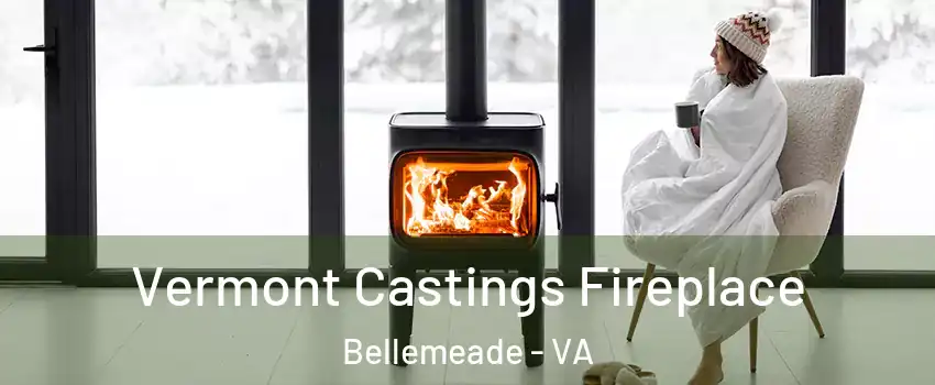 Vermont Castings Fireplace Bellemeade - VA