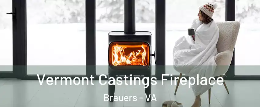 Vermont Castings Fireplace Brauers - VA