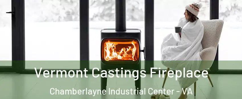 Vermont Castings Fireplace Chamberlayne Industrial Center - VA