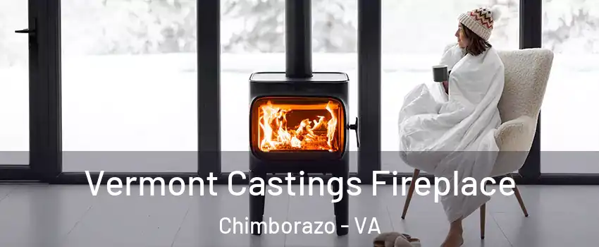 Vermont Castings Fireplace Chimborazo - VA