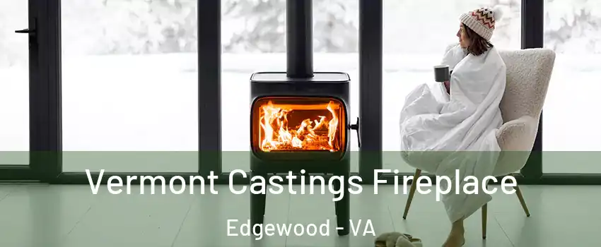 Vermont Castings Fireplace Edgewood - VA