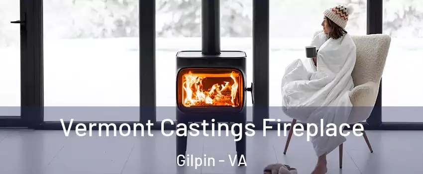 Vermont Castings Fireplace Gilpin - VA