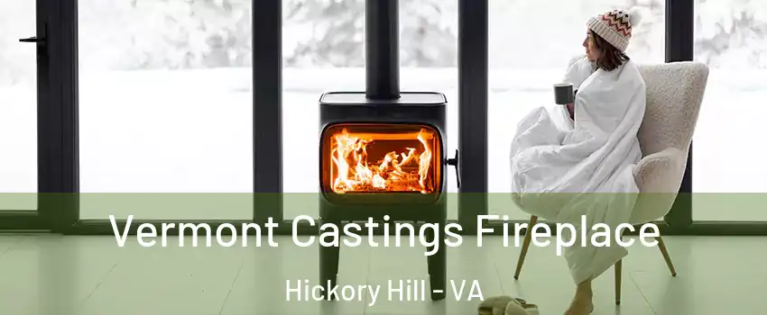 Vermont Castings Fireplace Hickory Hill - VA