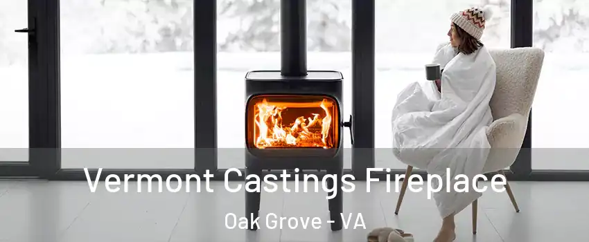 Vermont Castings Fireplace Oak Grove - VA