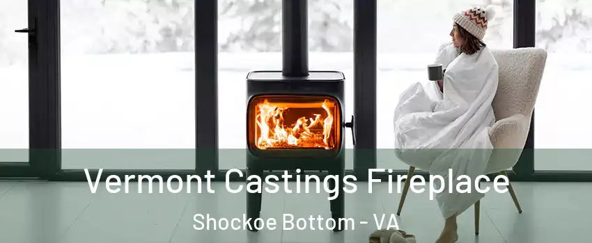 Vermont Castings Fireplace Shockoe Bottom - VA