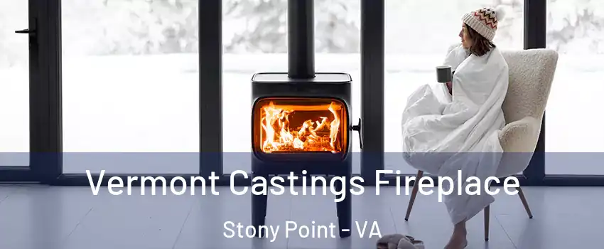 Vermont Castings Fireplace Stony Point - VA