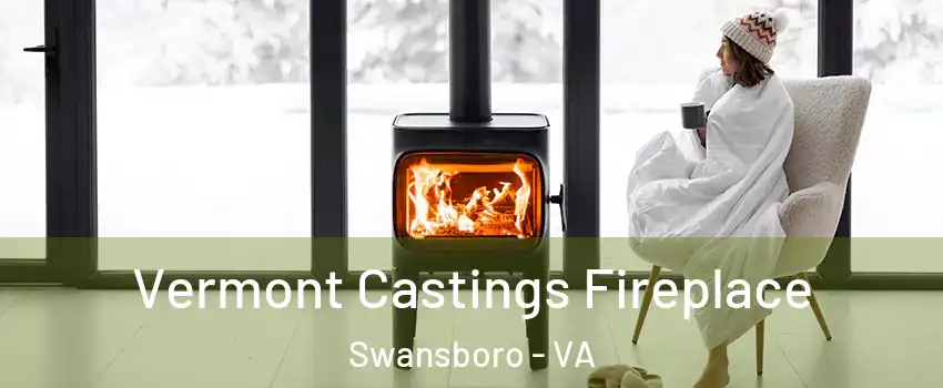 Vermont Castings Fireplace Swansboro - VA