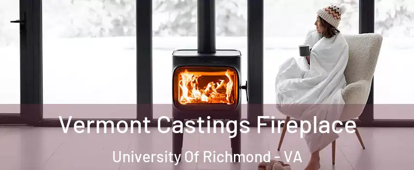 Vermont Castings Fireplace University Of Richmond - VA