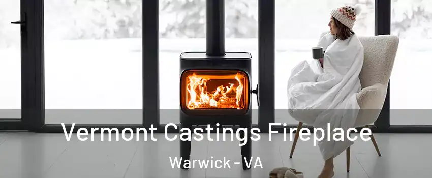 Vermont Castings Fireplace Warwick - VA