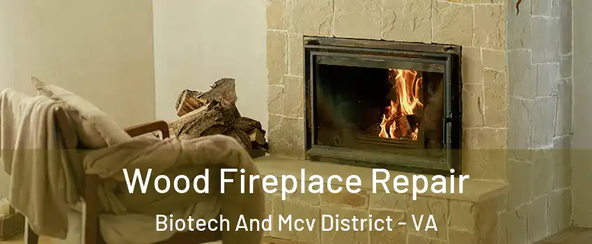 Wood Fireplace Repair Biotech And Mcv District - VA