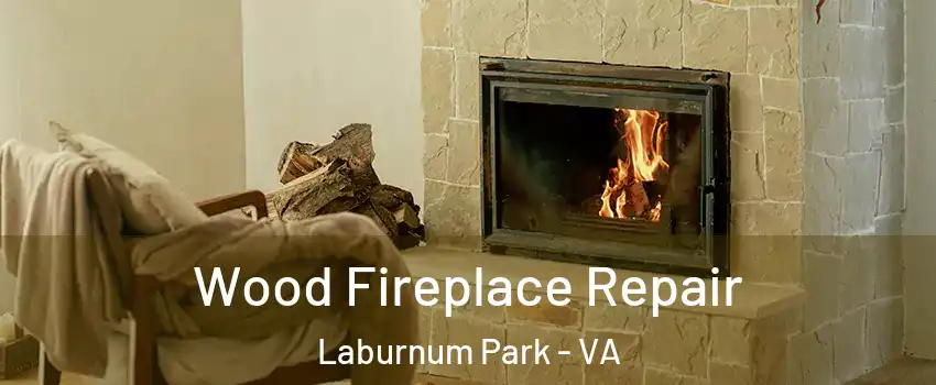 Wood Fireplace Repair Laburnum Park - VA