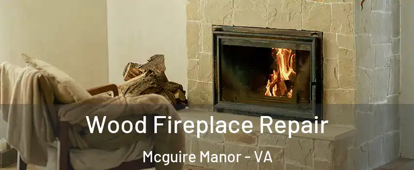 Wood Fireplace Repair Mcguire Manor - VA