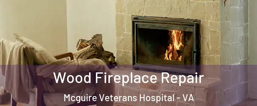 Wood Fireplace Repair Mcguire Veterans Hospital - VA