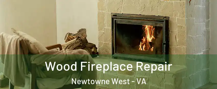 Wood Fireplace Repair Newtowne West - VA
