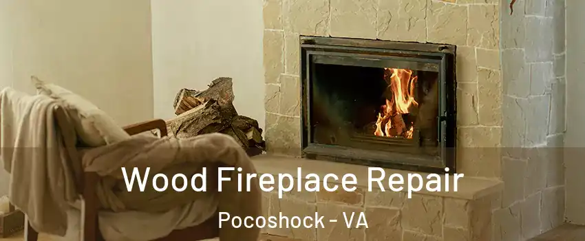 Wood Fireplace Repair Pocoshock - VA