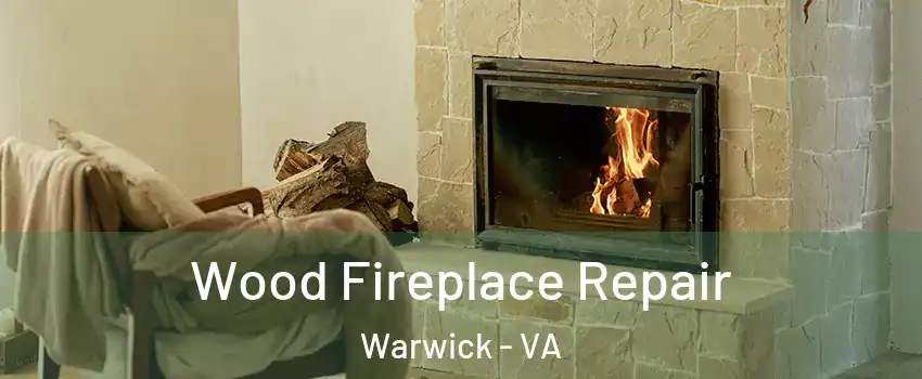 Wood Fireplace Repair Warwick - VA