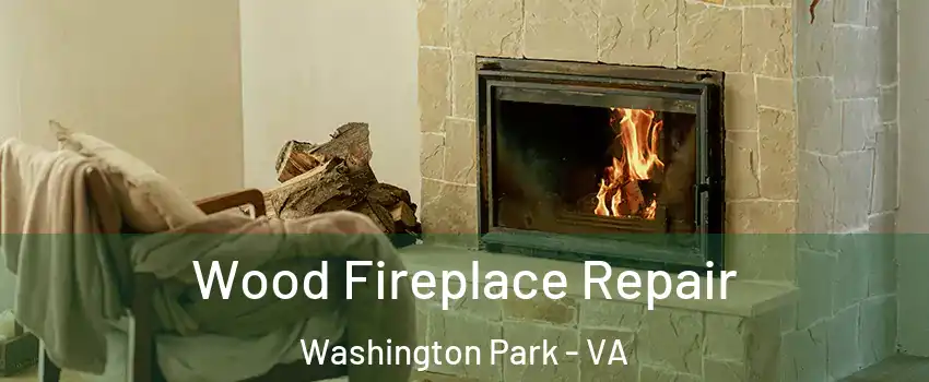 Wood Fireplace Repair Washington Park - VA