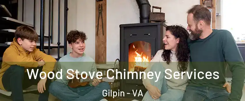 Wood Stove Chimney Services Gilpin - VA