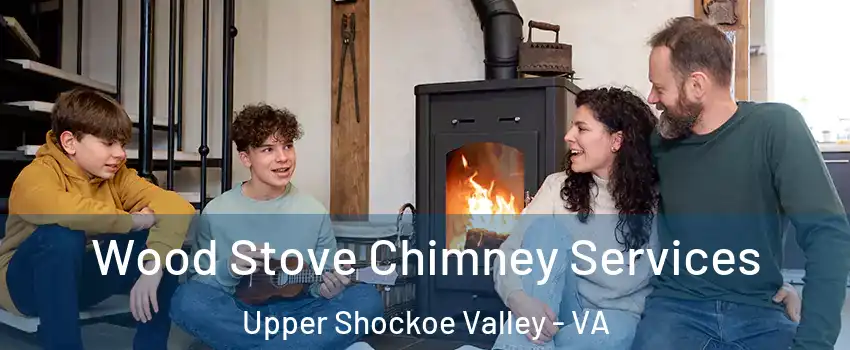 Wood Stove Chimney Services Upper Shockoe Valley - VA