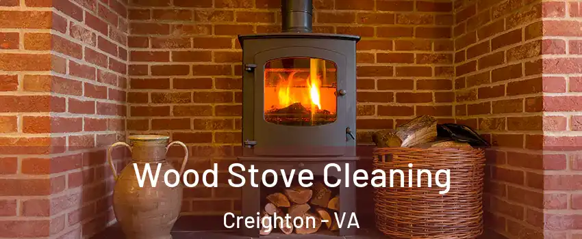 Wood Stove Cleaning Creighton - VA