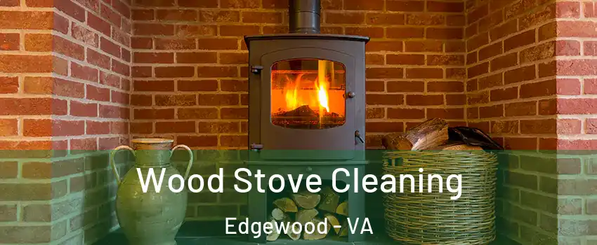 Wood Stove Cleaning Edgewood - VA