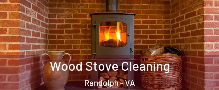 Wood Stove Cleaning Randolph - VA